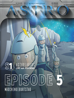 cover image of ASTRO S1--Episode 05--Mädchengeburtstag